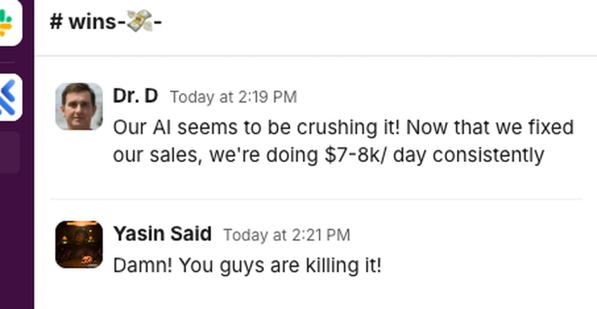 Dr. D: our AI seems to be crushing it — we're doing $7–8k a day consistently.